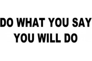 DWYSYWD Do What You Say You Will Do