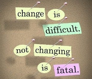 change is difficult. not changing is fatal.